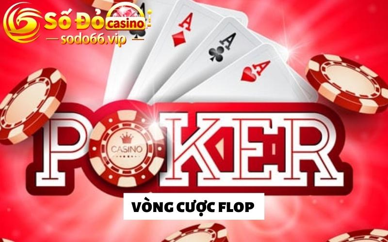 Vòng cược Flop trong game bài Poker Sodo66